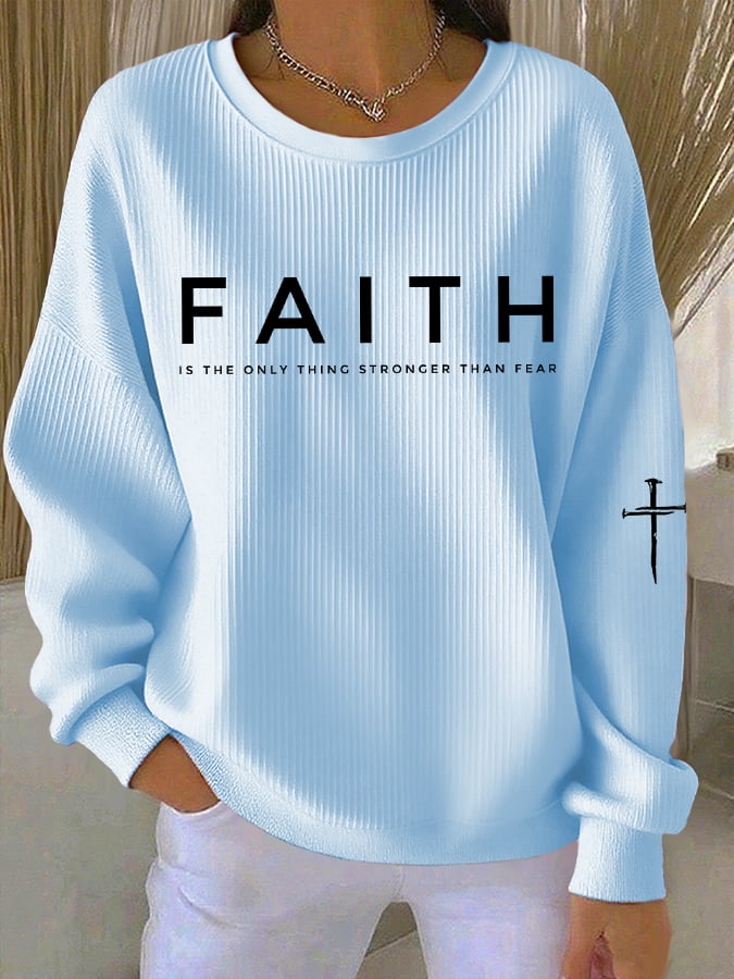 Women'S Faith Is The Only Thing Stronger Than Fear Print Sweatshirt