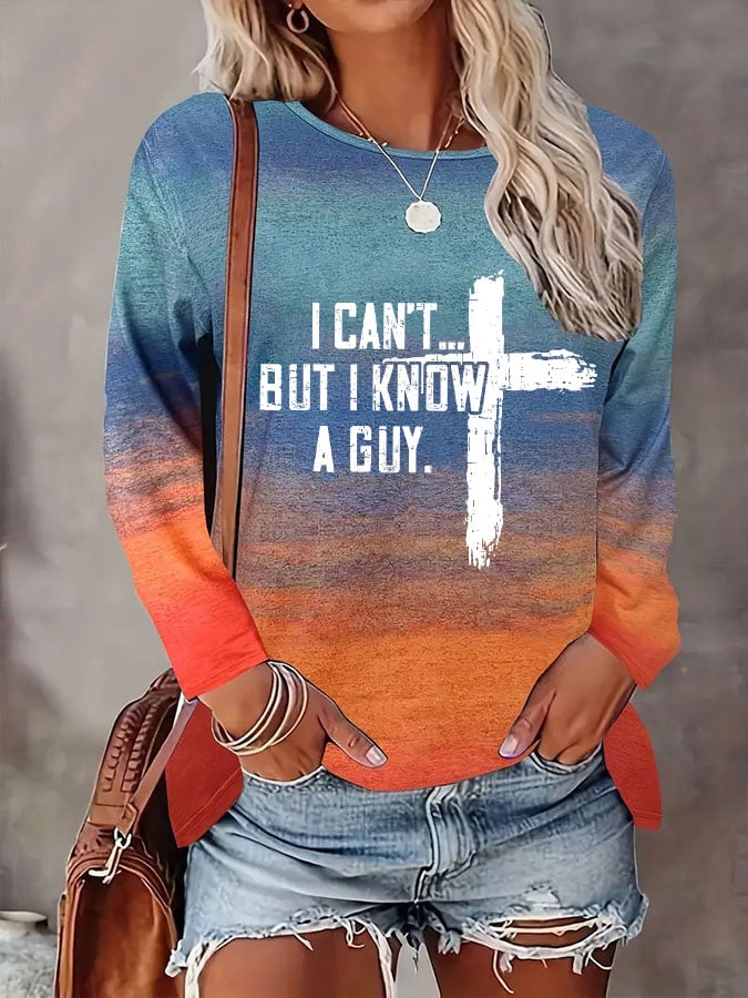 Women's I Can't But I Know A Guy Jesus Long Sleeve T-Shirt