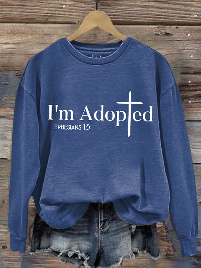 Retro I'm Adopted Ephesians 1:5 Print Sweatshirt