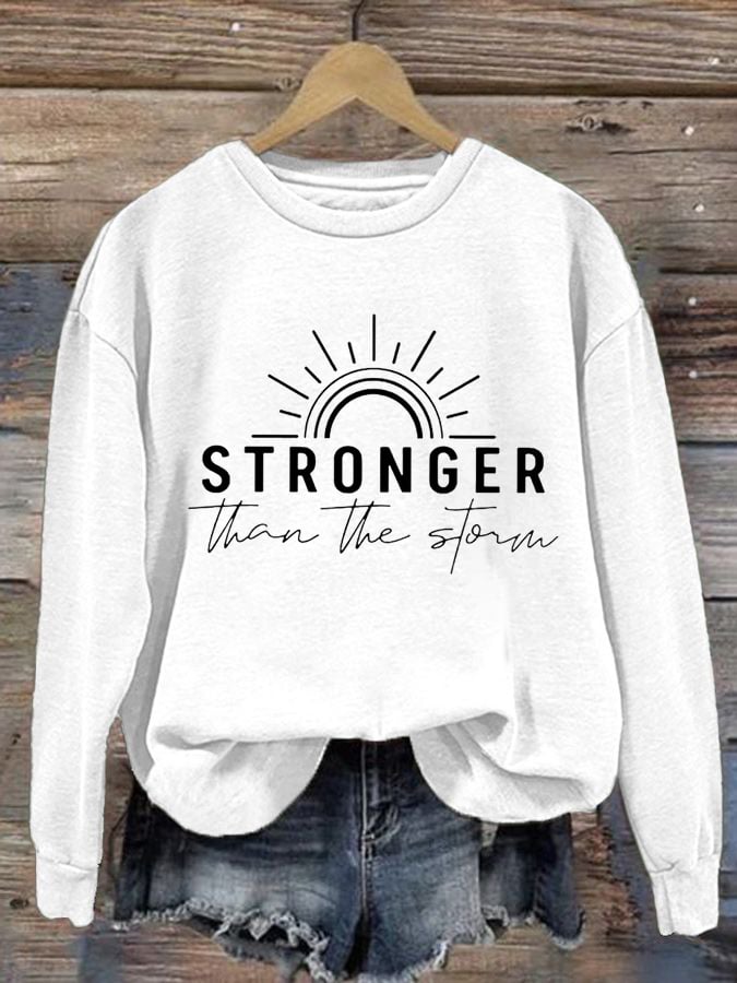 Women'S stronger than the storm Print Sweatshirt
