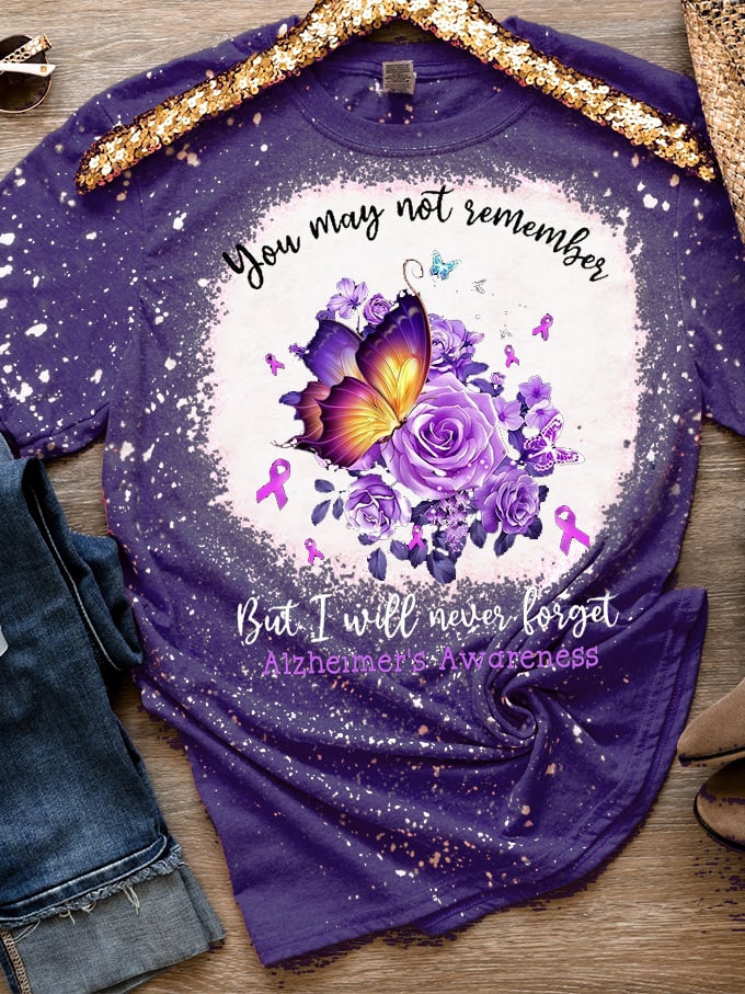 Women's You May Not Remember But I'll Never Forget Dementia Alzheimer's Disease Awareness Printed T-Shirt