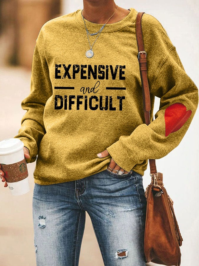 Women's Expensive And Difficult Print Sweatshirt