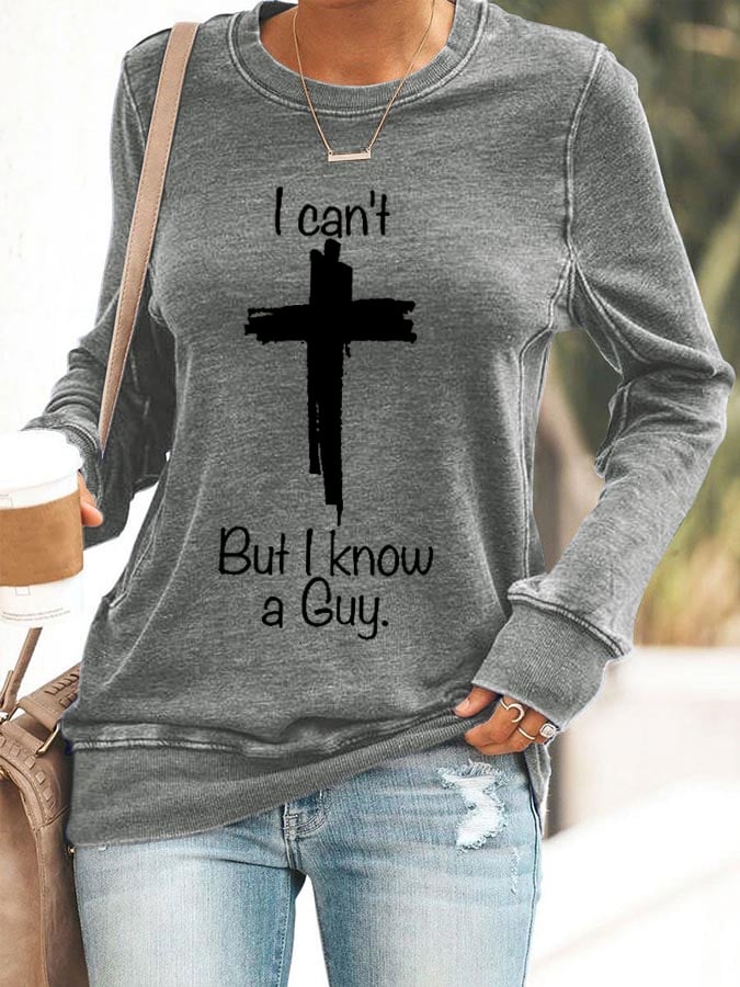 Women's Casual I Can'T But I Know A Guy Printed Long Sleeve Sweatshirt
