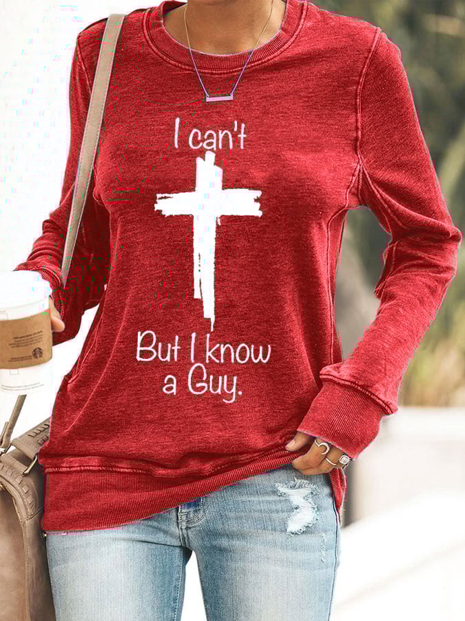 Women's Casual I Can'T But I Know A Guy Printed Long Sleeve Sweatshirt