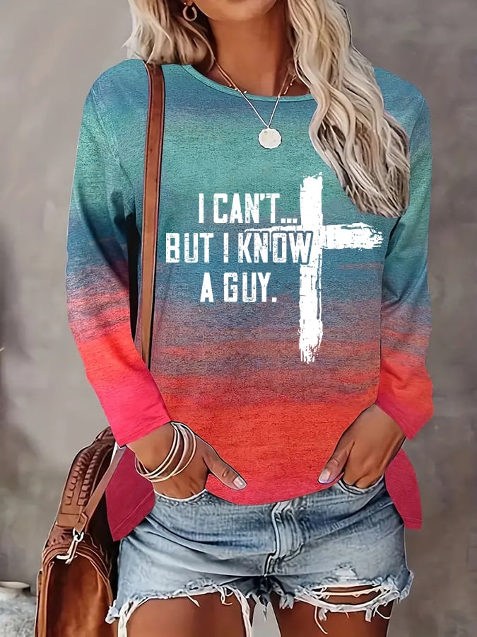 Women's I Can't But I Know A Guy Jesus Long Sleeve T-Shirt