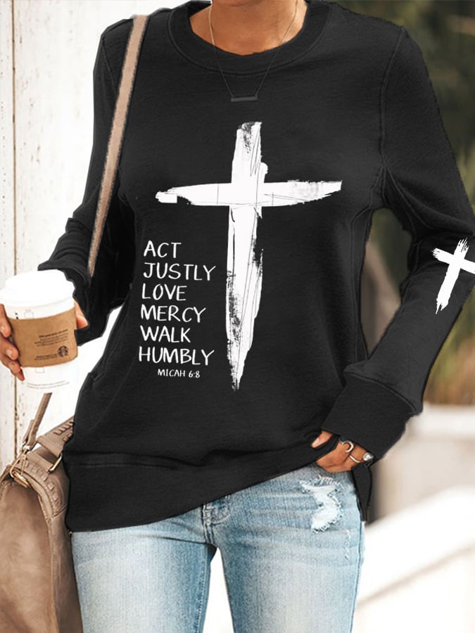 Women's Act Justly Love Mercy Walk Humbly-Micah 6:8 Cross Print Sweatshirt