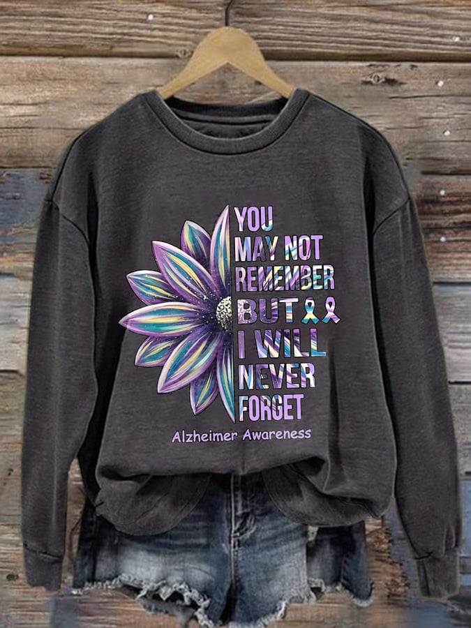 Retro Alzheimer's Awareness You May Not Remember But I Will Never Forget Print Sweatshirt