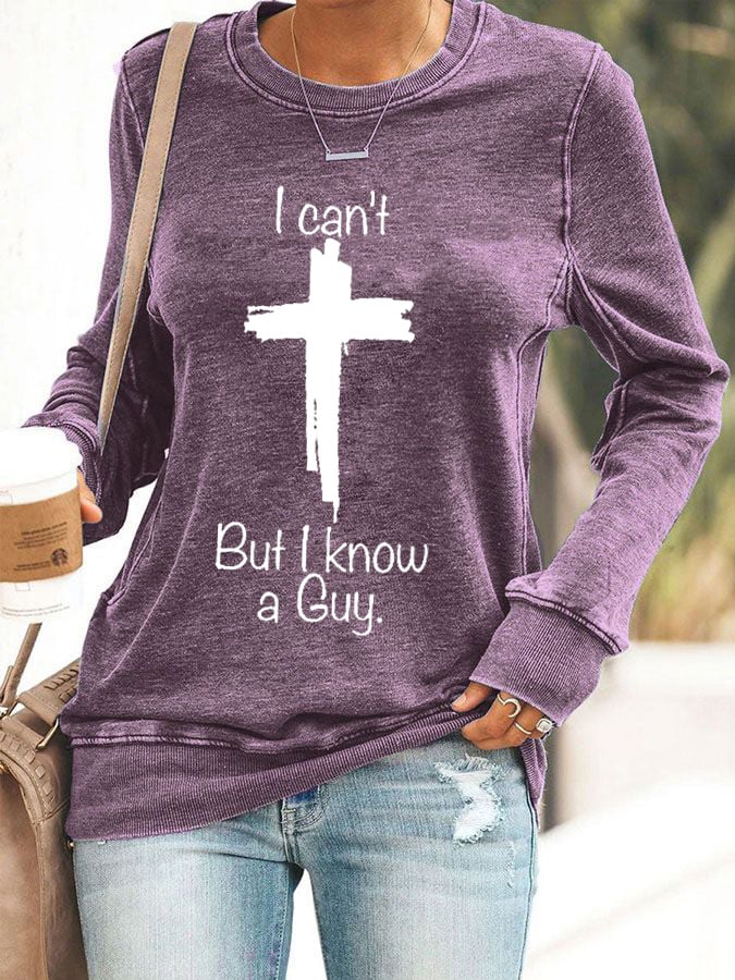 Women's Casual I Can'T But I Know A Guy Printed Long Sleeve Sweatshirt