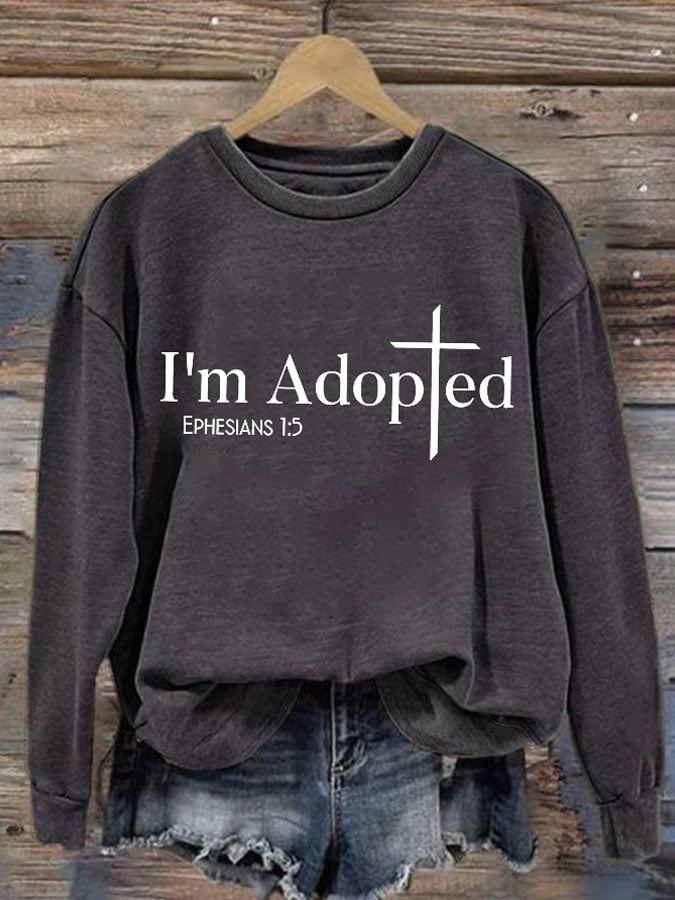 Retro I'm Adopted Ephesians 1:5 Print Sweatshirt