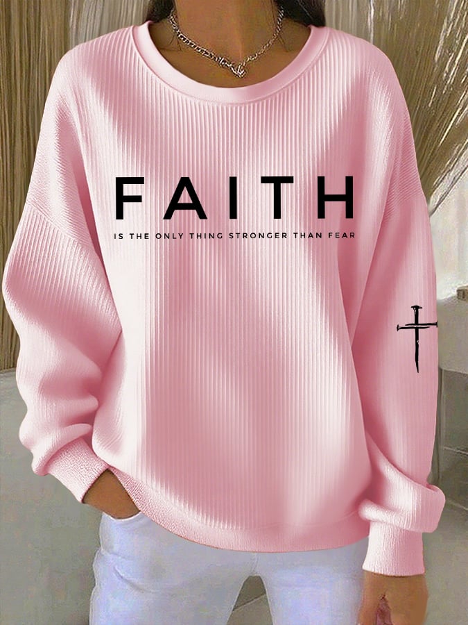 Women'S Faith Is The Only Thing Stronger Than Fear Print Sweatshirt