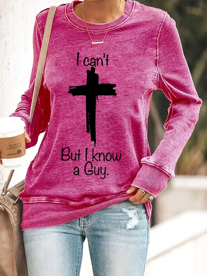 Women's Casual I Can'T But I Know A Guy Printed Long Sleeve Sweatshirt