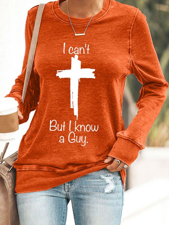 Women's Casual I Can'T But I Know A Guy Printed Long Sleeve Sweatshirt
