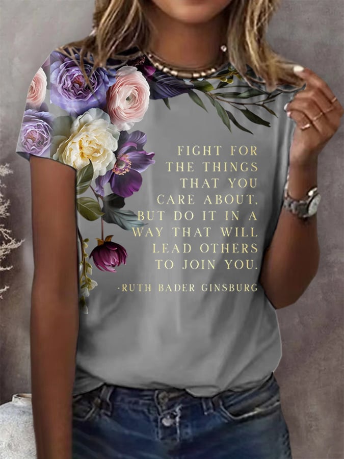 Women's Fight For The Things That You Care About. But Do It In A Way That Will Lead Others To Join You  Print T-shirt