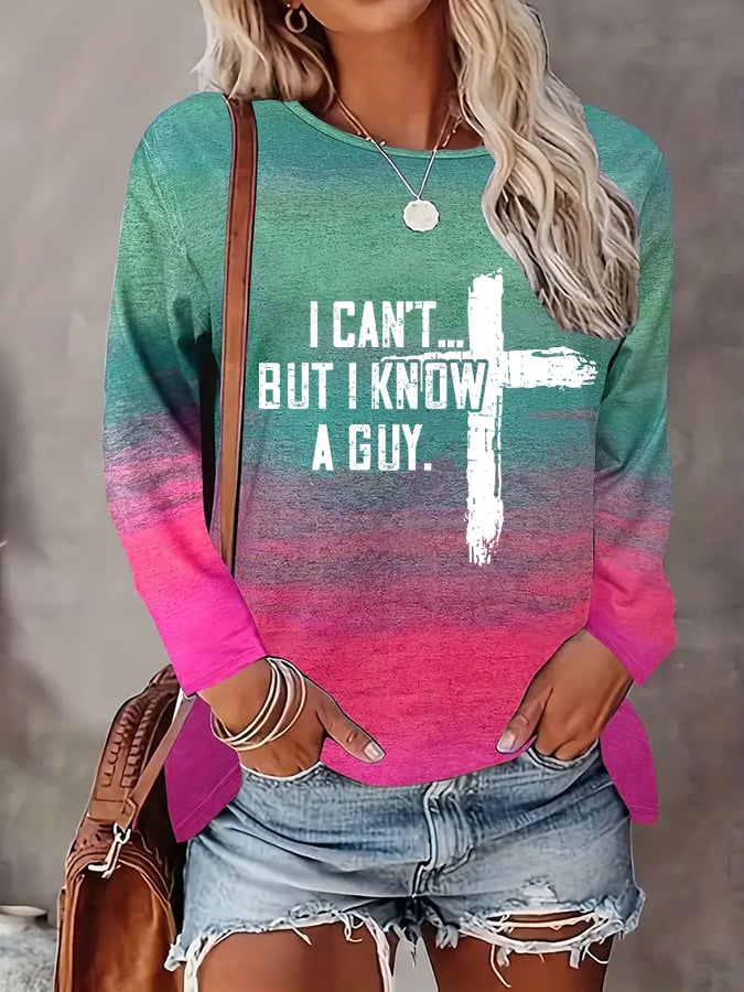 Women's I Can't But I Know A Guy Jesus Long Sleeve T-Shirt