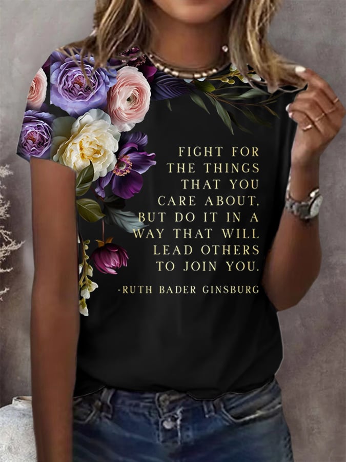 Women's Fight For The Things That You Care About. But Do It In A Way That Will Lead Others To Join You  Print T-shirt