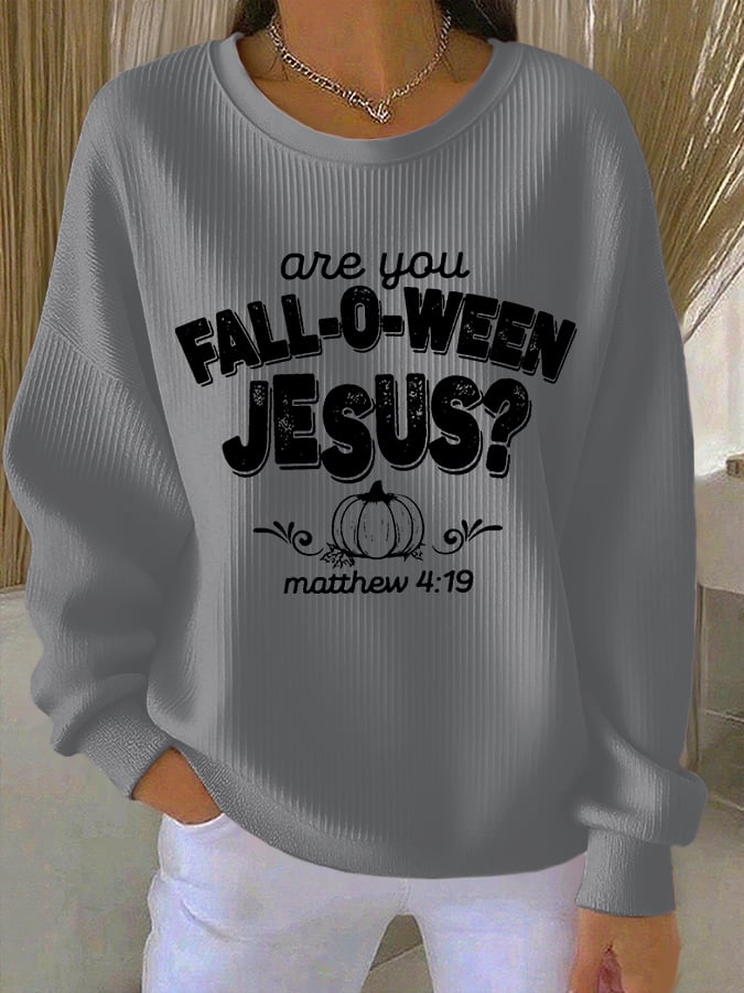 Women's Are You Fall-O-Ween Jesus Print Casual Sweatshirt