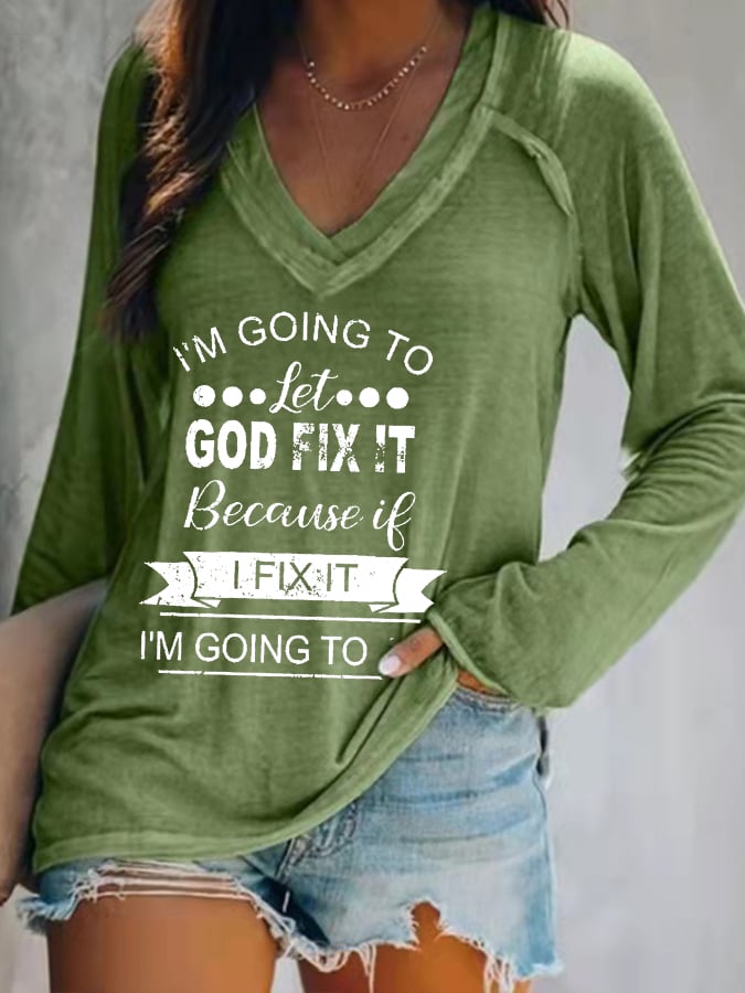 Women's I’m Going To Let God Fix It Because If I Fix It I’m Going To Jail Casual V-Neck Long-Sleeve T-Shirt
