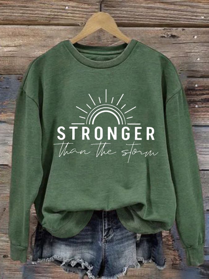 Women'S stronger than the storm Print Sweatshirt