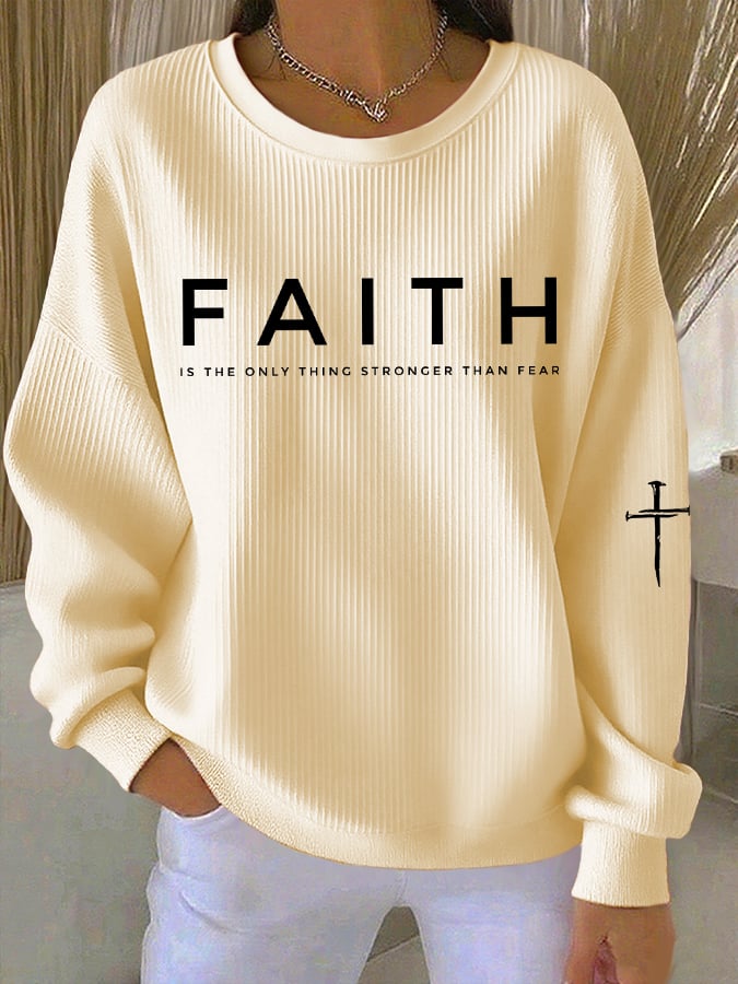 Women'S Faith Is The Only Thing Stronger Than Fear Print Sweatshirt