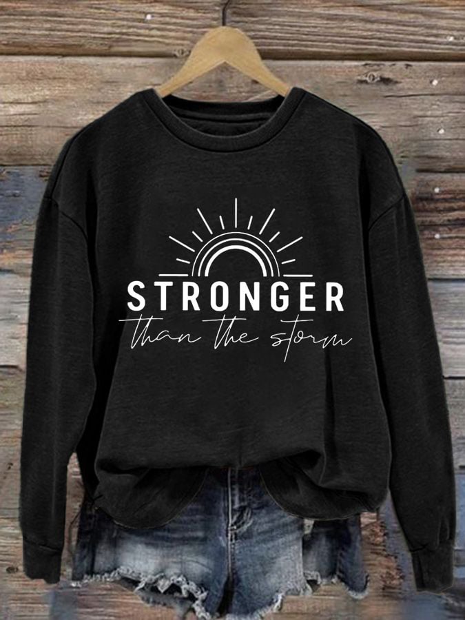Women'S stronger than the storm Print Sweatshirt
